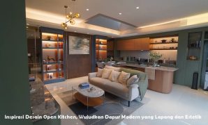 Inspirasi Desain Open Kitchen, Wujudkan Dapur Modern yang Lapang dan Estetik